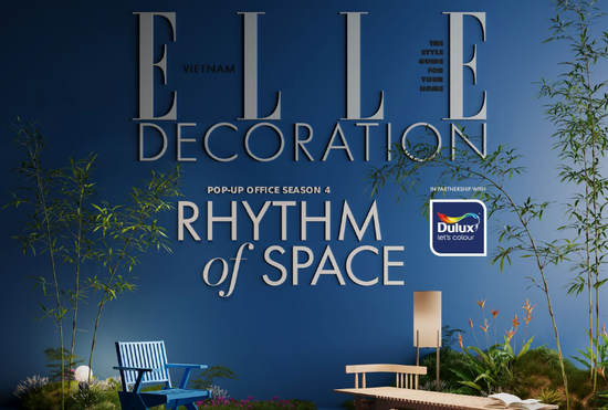 ELLE Decoration Pop-Up Office mùa 4: Bản sắc của thiết kế, nhịp điệu của không gian