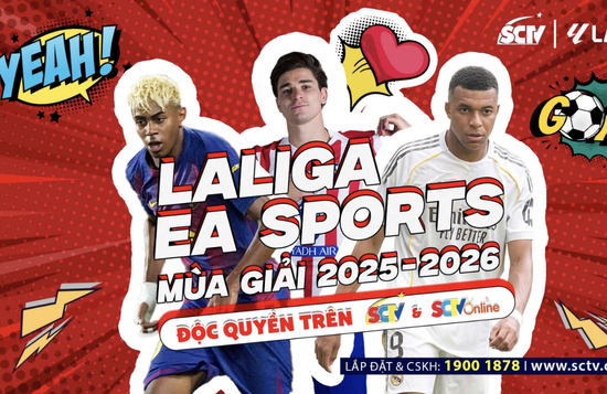 Tháng 8 rực rỡ với LALIGA mùa giải 2025/26, phim hay, quà lớn mừng 33 năm SCTV