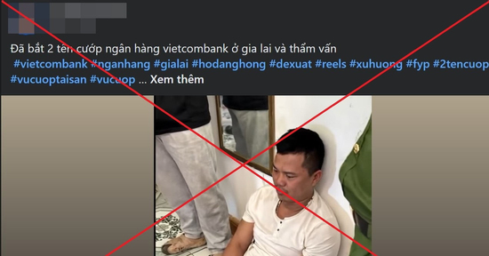 Thực hư hình ảnh lan truyền về hai người bị bắt vì cướp ngân hàng tại Gia Lai