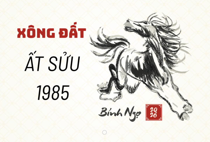 Tuổi xông đất năm 2026 cho gia chủ 1985. (Ảnh: Nhật Thùy)
